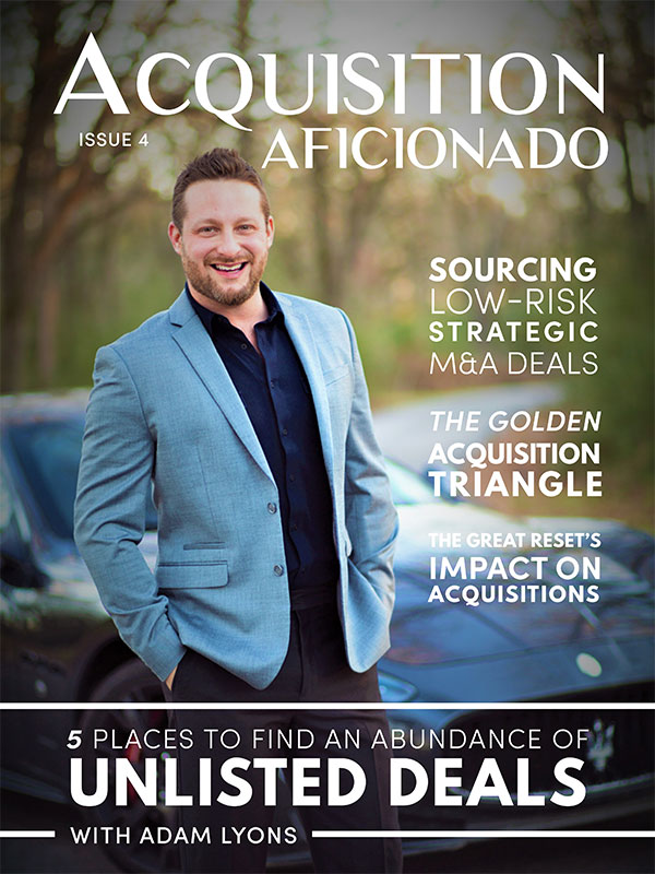 Acquisition Aficionado Magazine Issue 4 Featuring Adam Lyons 5 Places to Find and Abundance of Unlisted Deals